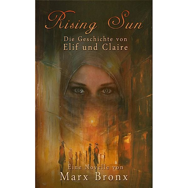 Rising Sun: Die Geschichte von Elif und Claire, Marx Bronx