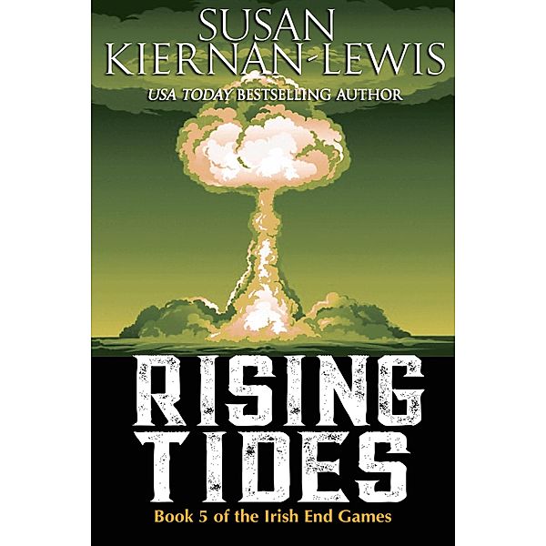 Rising Tides (The Irish End Games, #5) / The Irish End Games, Susan Kiernan-Lewis