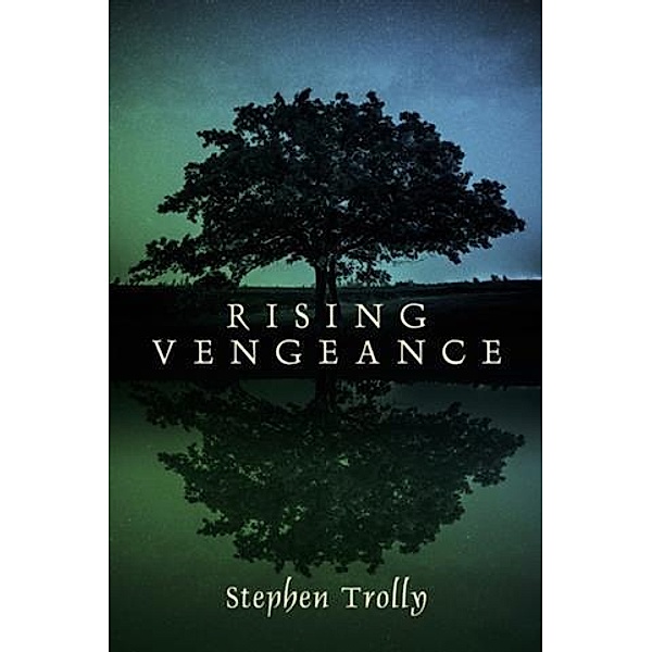 Rising Vengeance, Stephen Trolly