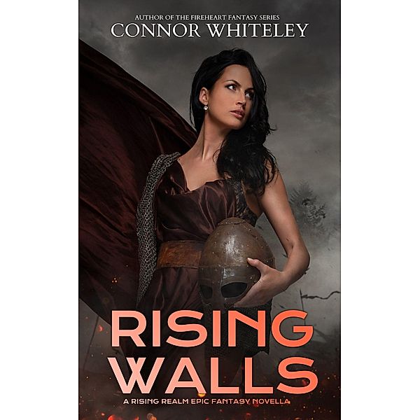 Rising Walls: A Rising Realm Epic Fantasy Novella (The Rising Realm Epic Fantasy Series, #2) / The Rising Realm Epic Fantasy Series, Connor Whiteley