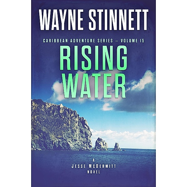 Rising Water: A Jesse McDermitt Novel (Caribbean Adventure Series, #15) / Caribbean Adventure Series, Wayne Stinnett