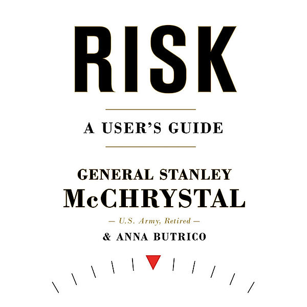 Risk, Stanley Mcchrystal, Anna Butrico