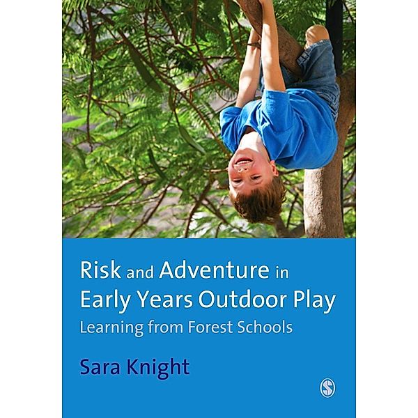 Risk & Adventure in Early Years Outdoor Play, Sara Knight