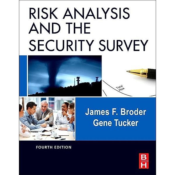 Risk Analysis and the Security Survey, James F. Broder, Eugene Tucker