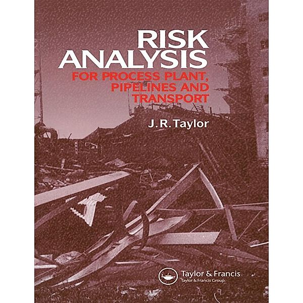 Risk Analysis for Process Plant, Pipelines and Transport