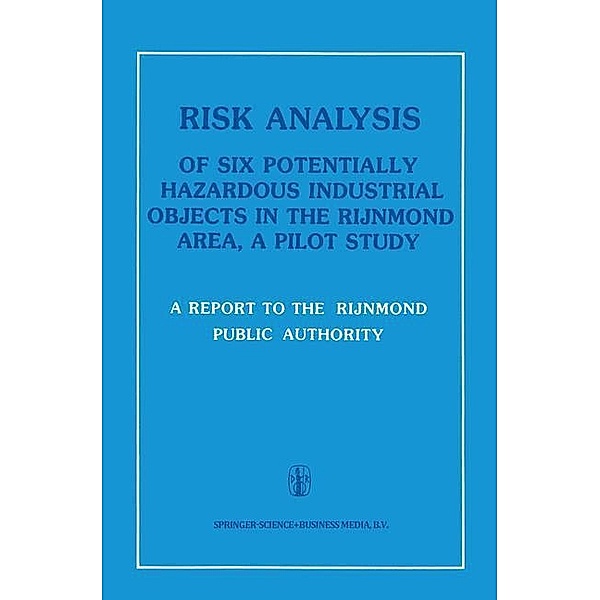 Risk Analysis of Six Potentially Hazardous Industrial Objects in the Rijnmond Area, Rijnmond Public Authority