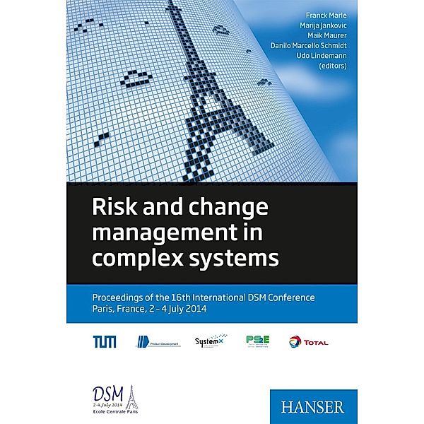 Risk and change management in complex systems, Franck Marle, Marija Jankovic, Maik Maurer, Danilo Marcello Schmidt, Udo Lindemann
