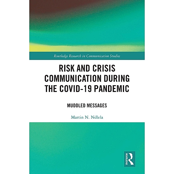 Risk and Crisis Communication During the COVID-19 Pandemic, Martin N. Ndlela