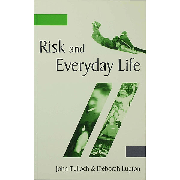 Risk and Everyday Life, Deborah Lupton, John Tulloch