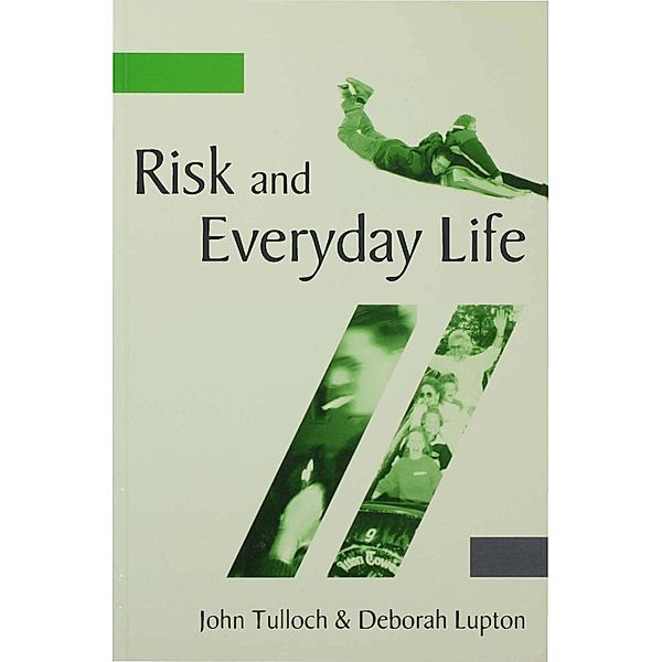 Risk and Everyday Life, John Tulloch, Deborah Lupton