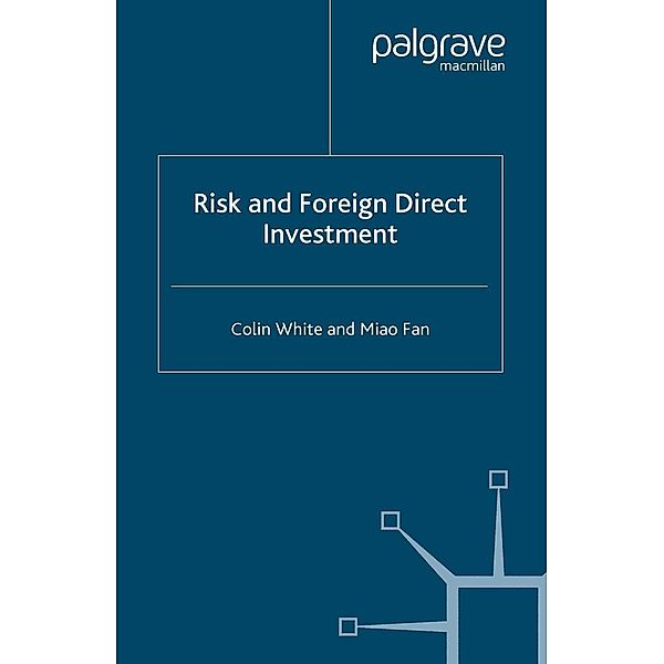 Risk and Foreign Direct Investment, C. White, M. Fan