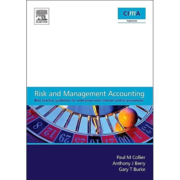 Risk and Management Accounting, Paul M. Collier, Andrew Berry, Gary T Burke