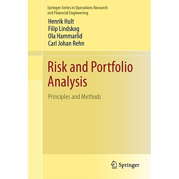Risk and Portfolio Analysis / Springer Series in Operations Research and Financial Engineering, Henrik Hult, Filip Lindskog, Ola Hammarlid, Carl Johan Rehn