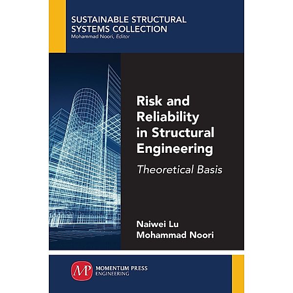 Risk and Reliability in Structural Engineering / ISSN, Naiwei Lu, Mohammad Noori