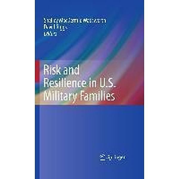Risk and Resilience in U.S. Military Families, David Riggs