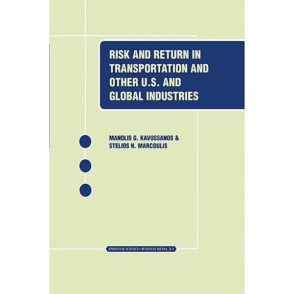 Risk and Return in Transportation and Other US and Global Industries, Manolis G. Kavussanos, Stelios Marcoulis