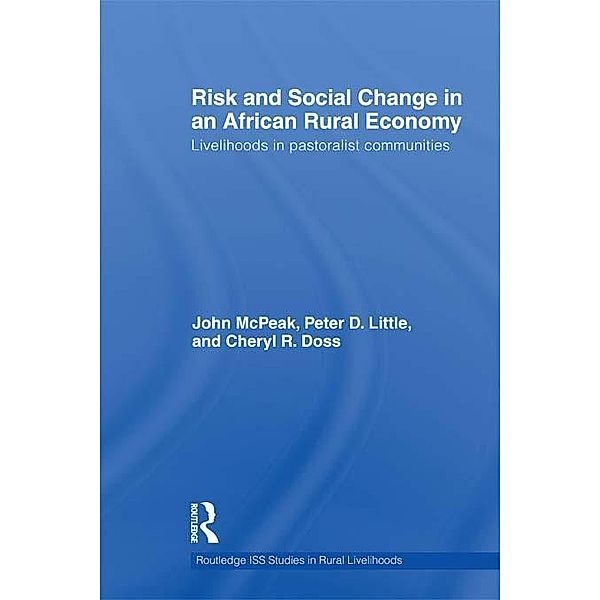 Risk and Social Change in an African Rural Economy, John G. McPeak, Peter D. Little, Cheryl R. Doss