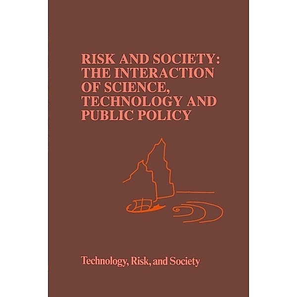 Risk and Society: The Interaction of Science, Technology and Public Policy / Risk, Governance and Society Bd.6