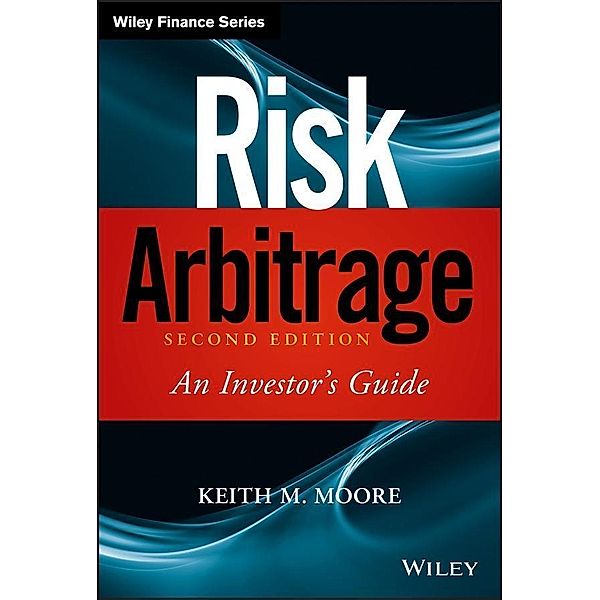 Risk Arbitrage / Wiley Finance Editions, Keith M. Moore
