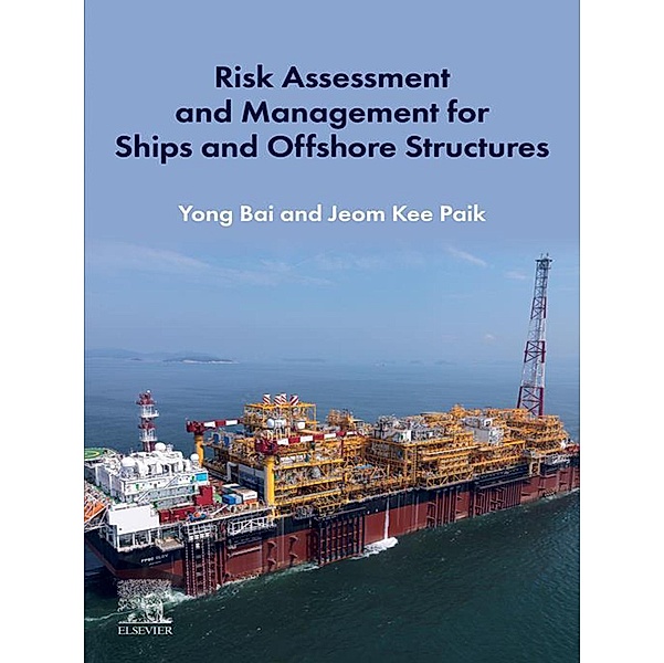 Risk Assessment and Management for Ships and Offshore Structures, Yong Bai, Jeom Kee Paik