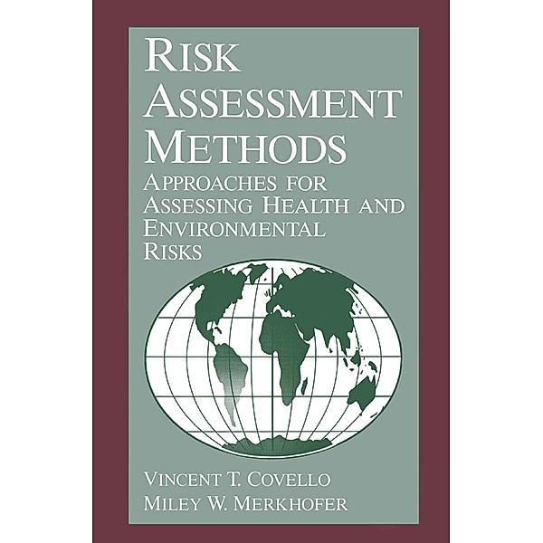 Risk Assessment Methods, Vincent T. Covello, M. W. Merkhoher