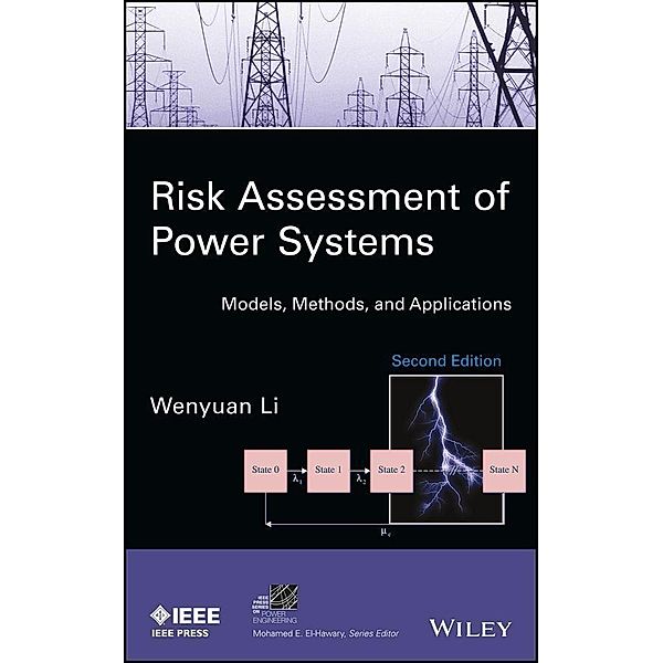 Risk Assessment of Power Systems / IEEE Series on Power Engineering, Wenyuan Li