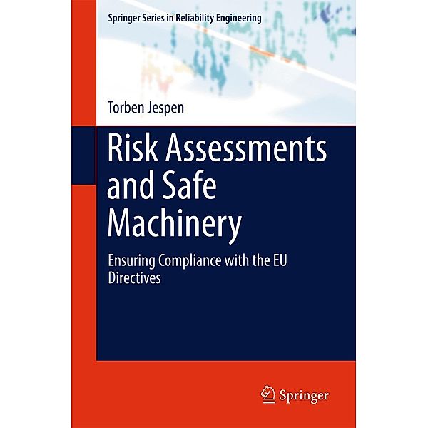 Risk Assessments and Safe Machinery / Springer Series in Reliability Engineering, Torben Jespen
