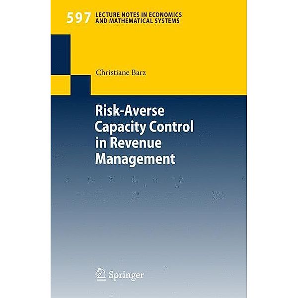 Risk-Averse Capacity Control in Revenue Management, Christiane Barz