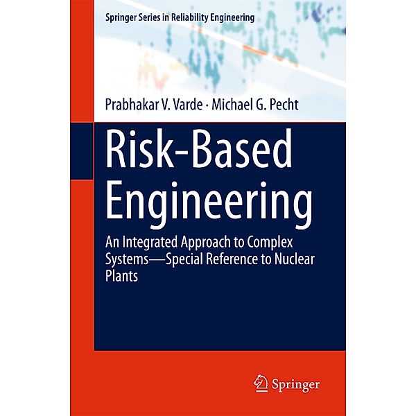 Risk-Based Engineering, Prabhakar V. Varde, Michael G Pecht