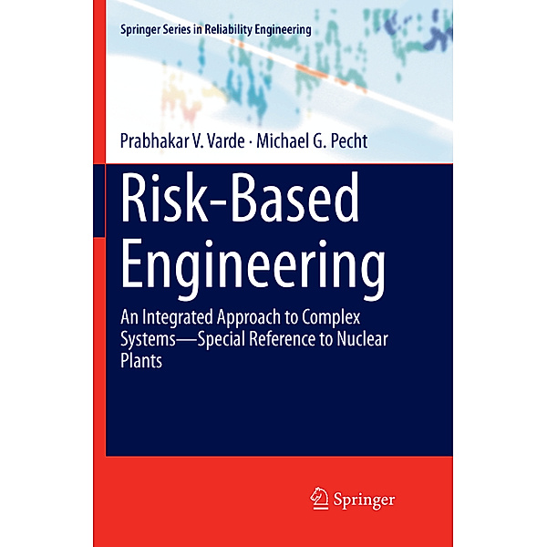 Risk-Based Engineering, Prabhakar V. Varde, Michael G Pecht