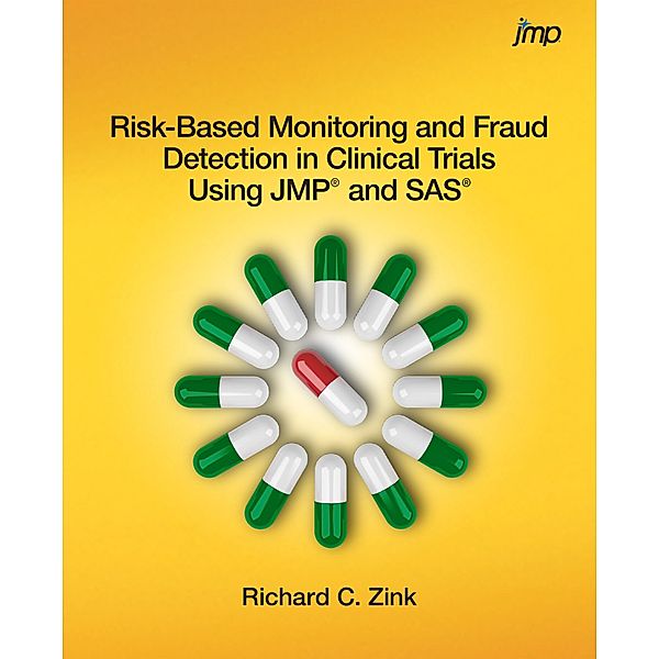 Risk-Based Monitoring and Fraud Detection in Clinical Trials Using JMP and SAS, Richard C. Zink