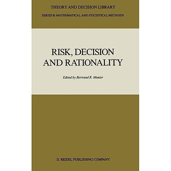 Risk, Decision and Rationality / Theory and Decision Library B Bd.9