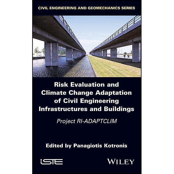 Risk Evaluation And Climate Change Adaptation Of Civil Engineering Infrastructures And Buildings, Panagiotis Kotronis