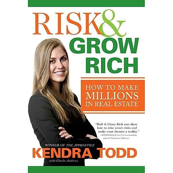 Risk & Grow Rich, Kendra Todd, Charles Andrews