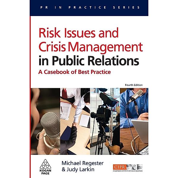 Risk Issues and Crisis Management in Public Relations, Michael Regester, Judy Larkin