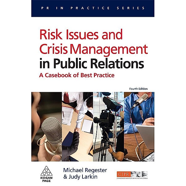 Risk Issues and Crisis Management in Public Relations / PR In Practice, Michael Regester, Judy Larkin