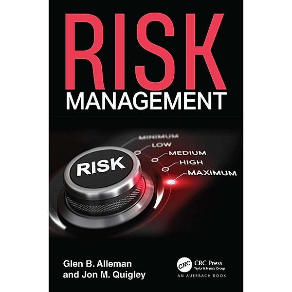 Risk Management, Glen B. Alleman, Jon M. Quigley