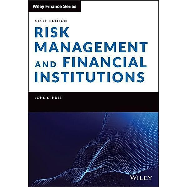 Risk Management and Financial Institutions, John C. Hull