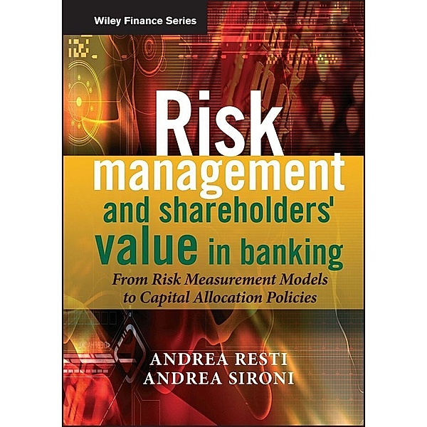 Risk Management and Shareholders' Value in Banking, Andrea Sironi, Andrea Resti