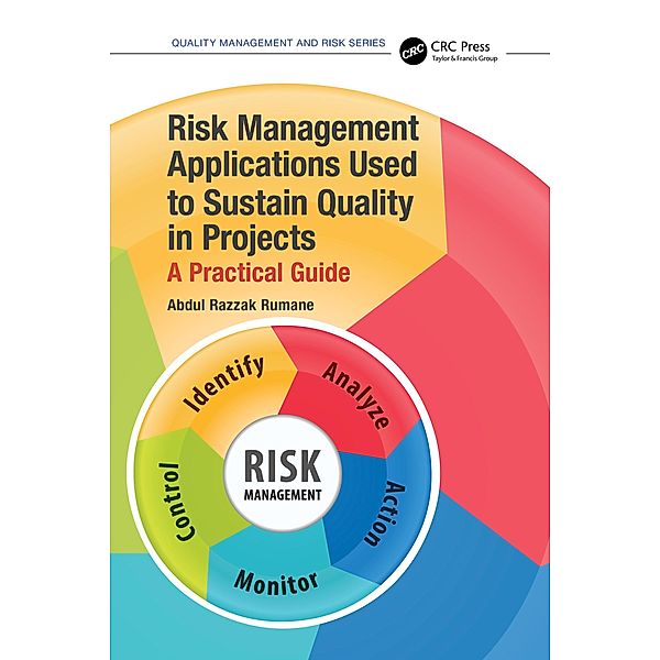 Risk Management Applications Used to Sustain Quality in Projects, Abdul Razzak Rumane