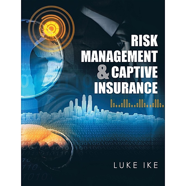 Risk Management & Captive Insurance, Luke Ike