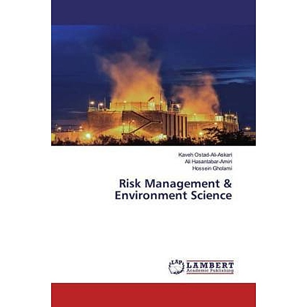 Risk Management & Environment Science, Kaveh Ostad-Ali-Askari, Ali Hasantabar-Amiri, Hossein Gholami