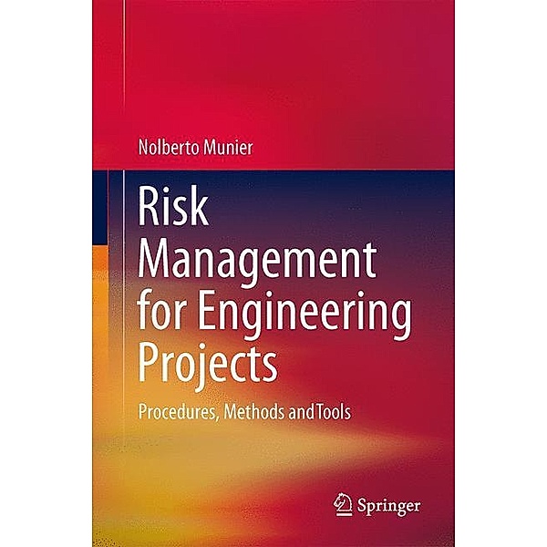 Risk Management for Engineering Projects, Nolberto Munier