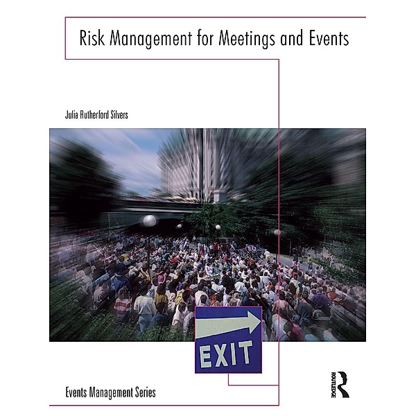 Risk Management for Meetings and Events, Julia Rutherford Silvers