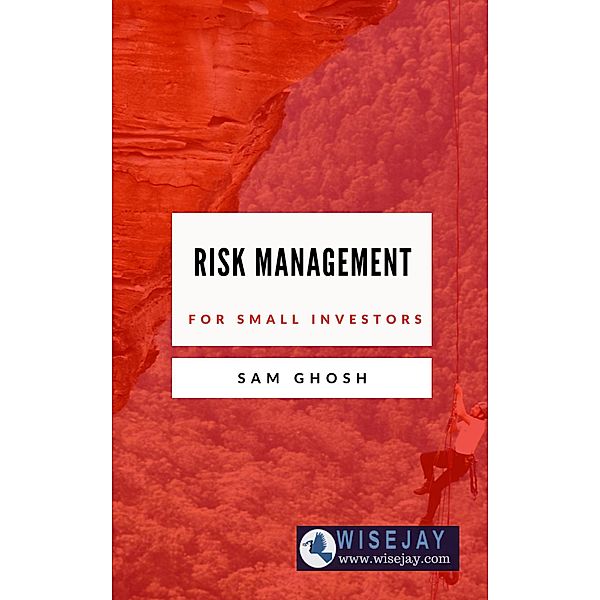 Risk Management for Small Investors, Sam Ghosh