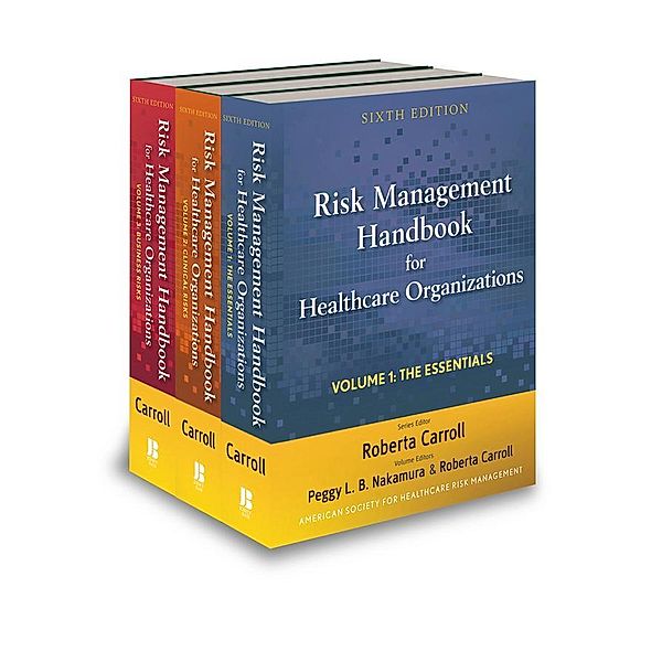 Risk Management Handbook for Health Care Organizations, 3 Volume Set, American Society for Healthcare Risk Management (ASHRM)