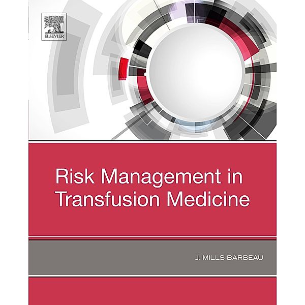 Risk Management in Blood Transfusion Medicine, J. Mills Barbeau