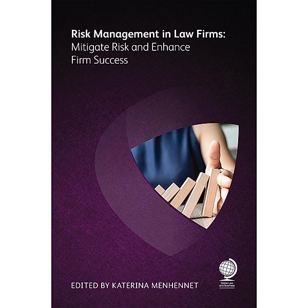 Risk Management in Law Firms, Charles Kuhn, Brian Rogers, Rebecca Atkinson, Frank Maher, Peter Noyce, Noah Fiedler, Tracey Calvert, Jamie Butler, Ruth Bonino, Chris Holme, William Glynn, Jessica Clay, Iain Miller, Lucinda Soon, Jonathon Bray, Niya Phiri, Alexia Howard, Simon Konsta, Nigel Miller, Simon Chester, Sandy Gill, Anousheh Bromfield