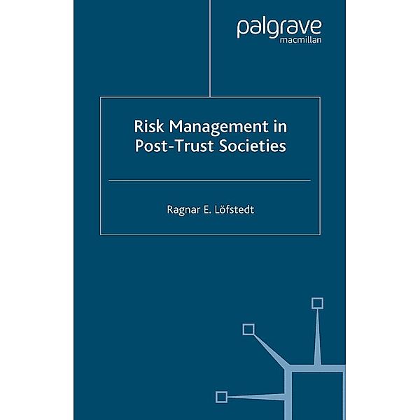 Risk Management in Post-Trust Societies, Ragnar E. Löfstedt