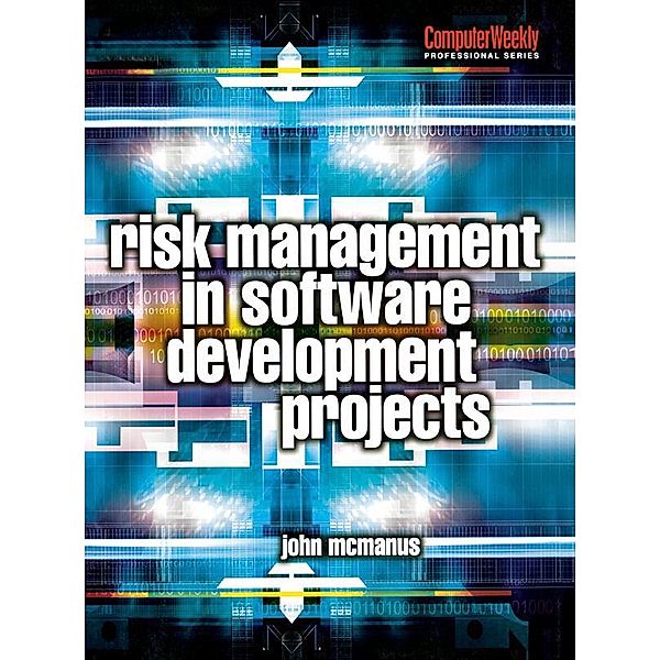Risk Management in Software Development Projects, John McManus